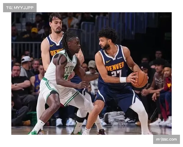 报道：凯尔特人vs掘金，塔图姆与约基奇正面对决效率值持平